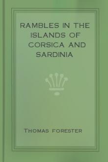 Rambles in the Islands of Corsica and Sardinia by Thomas Forester