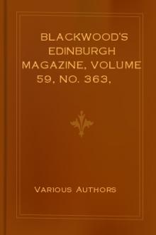 Blackwood's Edinburgh Magazine, Volume 59, No. 363, January, 1846 by Various