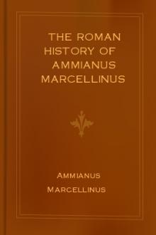 The Roman History of Ammianus Marcellinus by Ammianus Marcellinus
