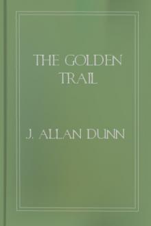 The Golden Trail by J. Allan Dunn