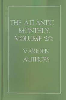 The Atlantic Monthly, Volume 20, No. 122, December, 1867 by Various