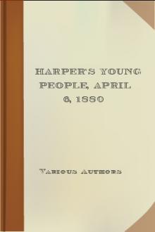 Harper's Young People, April 6, 1880 by Various