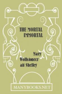 The Mortal Immortal by Mary Wollstonecraft Shelley