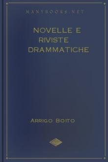 Novelle e riviste drammatiche by Arrigo Boito