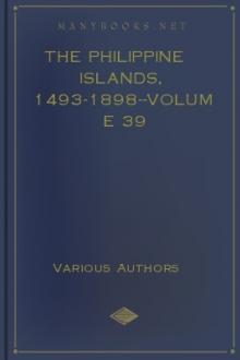 The Philippine Islands, 1493-1898--Volume 39 by Unknown