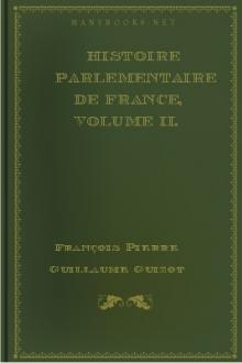 Histoire parlementaire de France, Volume II. by François Pierre Guillaume Guizot