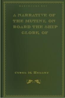 A Narrative of the Mutiny, on Board the Ship Globe, of Nantucket, in the Pacific Ocean, Jan. 1824 by Cyrus M. Hussey, William Lay