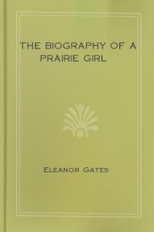 The Biography of a Prairie Girl by Eleanor Gates