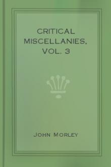 Critical Miscellanies, vol. 3 by John Morley