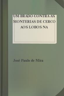 Um brado contra as monterias de cerco aos Lobos na Provincia do Alemtejo by José Paulo de Mira