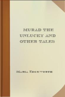 Murad the Unlucky and Other Tales by Maria Edgeworth