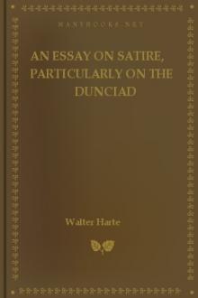 An Essay on Satire, Particularly on the Dunciad by Walter Harte