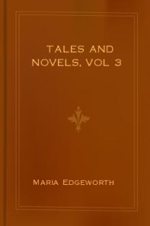 Tales and Novels, vol 3 by Maria Edgeworth