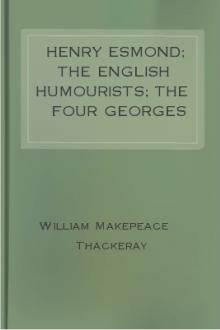 Henry Esmond; The English Humourists; The Four Georges by William Makepeace Thackeray