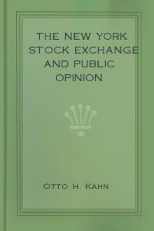 The New York Stock Exchange and Public Opinion by Otto H. Kahn