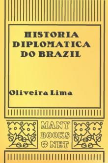 Historia diplomatica do Brazil by Oliveira Lima