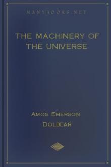 The Machinery of the Universe by Amos Emerson Dolbear