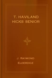 T. Haviland Hicks Senior  by J. Raymond Elderdice