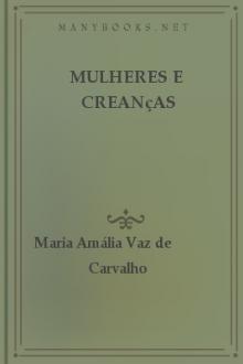 Mulheres e creanças by Maria Amália Vaz de Carvalho