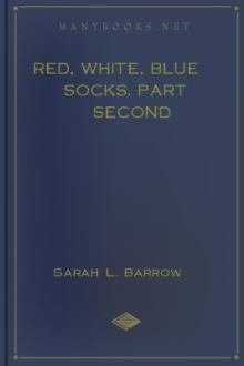 Red, White, Blue Socks. Part Second by Sarah L. Barrow