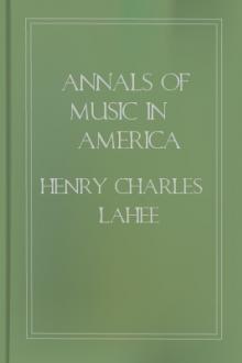 Annals of Music in AmericaA Chronological Record of Significant Musical Events by Henry Charles Lahee