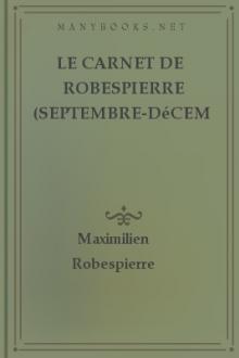 Le carnet de Robespierre (septembre-décembre 1793) by Maximilien Robespierre