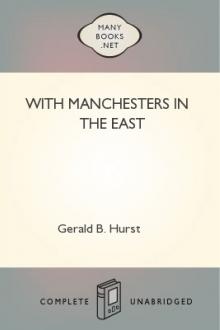 With Manchesters in the East by Gerald Berkeley Hurst