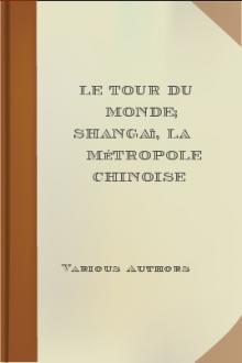 Le Tour du Monde; Shangaï, la métropole chinoise by Various