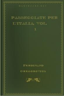 Passeggiate per l'Italia, vol. 1 by Ferdinand Gregorovius
