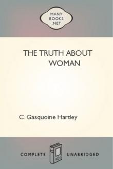 The Truth About Woman by C. Gasquoine Hartley