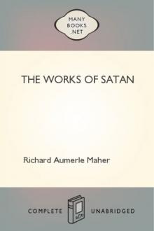 The Works of Satan by Richard Aumerle Maher