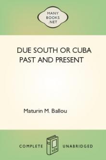 Due South or Cuba Past and Present by Maturin Murray Ballou