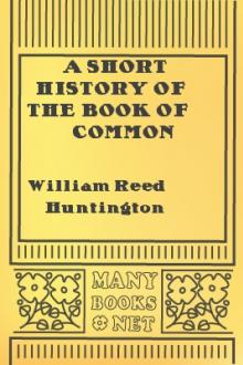 A Short History of the Book of Common Prayer by William Reed Huntington