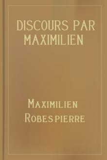 Discours par Maximilien Robespierre — 21 octobre 1789-1er juillet 1794 by Maximilien Robespierre