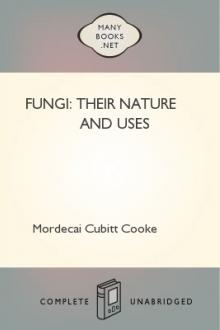 Fungi: Their Nature and Uses by Mordecai Cubitt Cooke