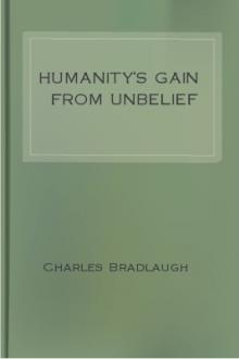 Humanity's Gain from Unbelief by Charles Bradlaugh