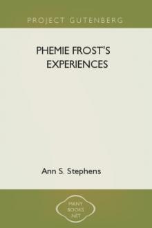 Phemie Frost's Experiences by Ann Sophia Stephens