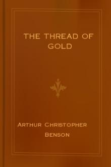 The Thread of Gold by Arthur Christopher Benson