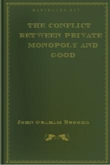 The Conflict between Private Monopoly and Good Citizenship by John Graham Brooks
