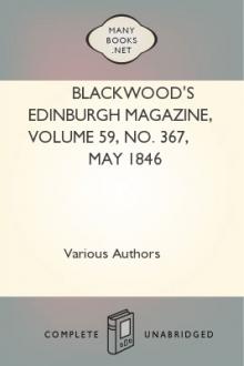 Blackwood's Edinburgh Magazine, Volume 59, No. 367, May 1846 by Various
