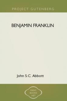 Benjamin Franklin by John S. C. Abbott