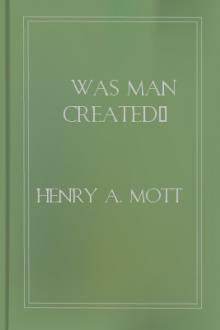 Was Man Created? by Henry A. Mott