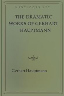 The Dramatic Works of Gerhart Hauptmann by Gerhart Hauptmann