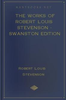 The Works of Robert Louis Stevenson - Swanston Edition by Robert Louis Stevenson