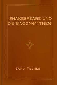 Shakespeare und die Bacon-Mythen  by Kuno Fischer
