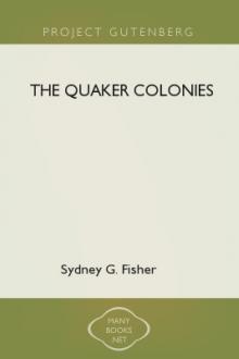 The Quaker Colonies by Sydney G. Fisher