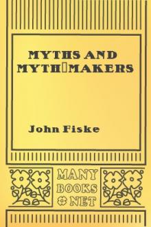 Myths and Myth-Makers by John Fiske