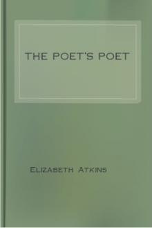 The Poet's Poet by Elizabeth Atkins