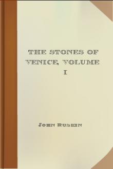 The Stones of Venice, Volume I by John Ruskin