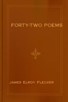 Forty-Two Poems by James Elroy Flecker